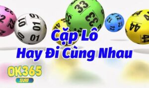 Các cặp lô hay đi cùng nhau có thể xuất hiện theo thứ