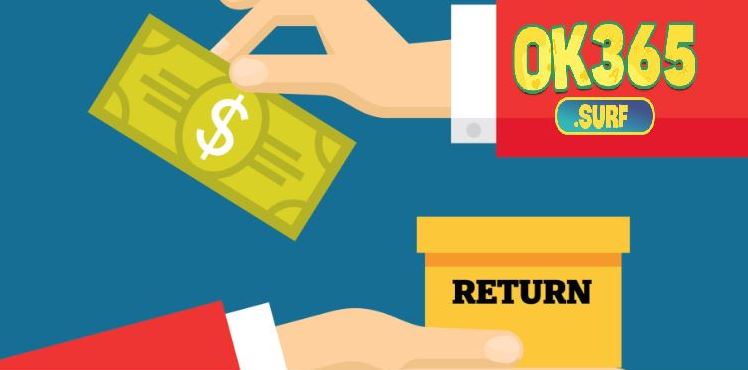 chính sách hoàn trả Ok365 là gì?