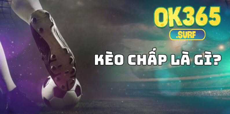 Khám phá cách đọc cược chấp là gì?