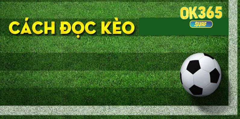 Cách đọc kèo đồng banh OK365