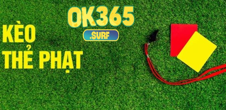 Kinh nghiệm chơi Kèo Thẻ Phạt