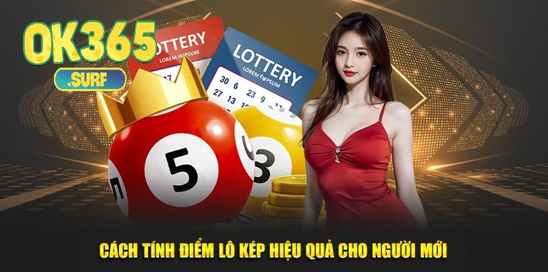 Cách tính điểm lô kép hiệu quả cho người mới