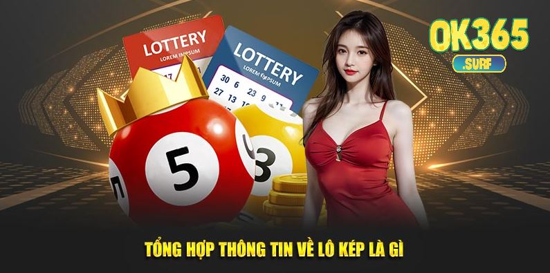 Tổng hợp thông tin về lô kép là gì