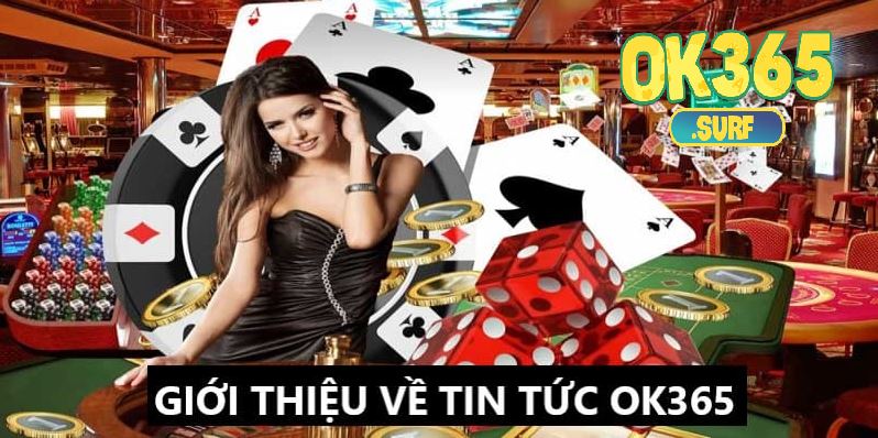 Tin tức OK365 và những giới thiệu liên quan