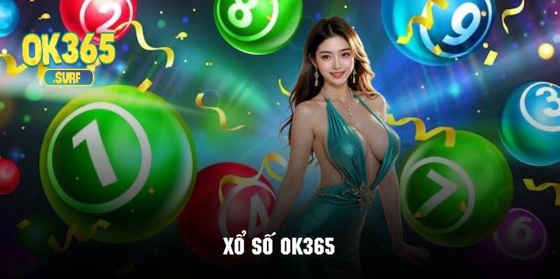 Xổ số OK365 với đa dạng các thể loại từ truyền thống đến hiện đại