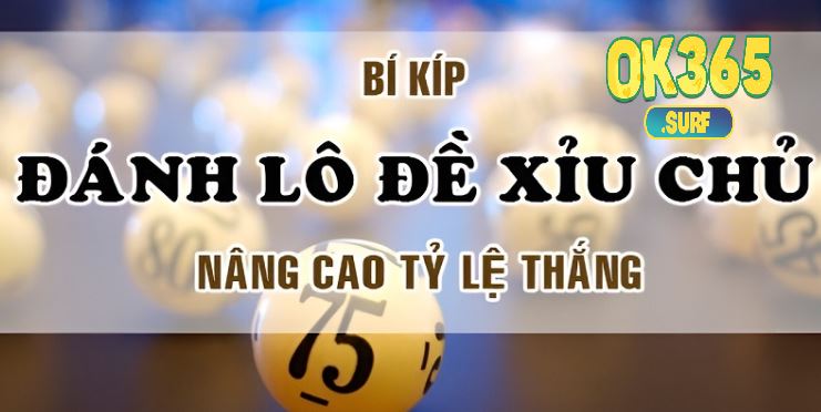 Bì kíp đánh lô đề xỉu chủ
